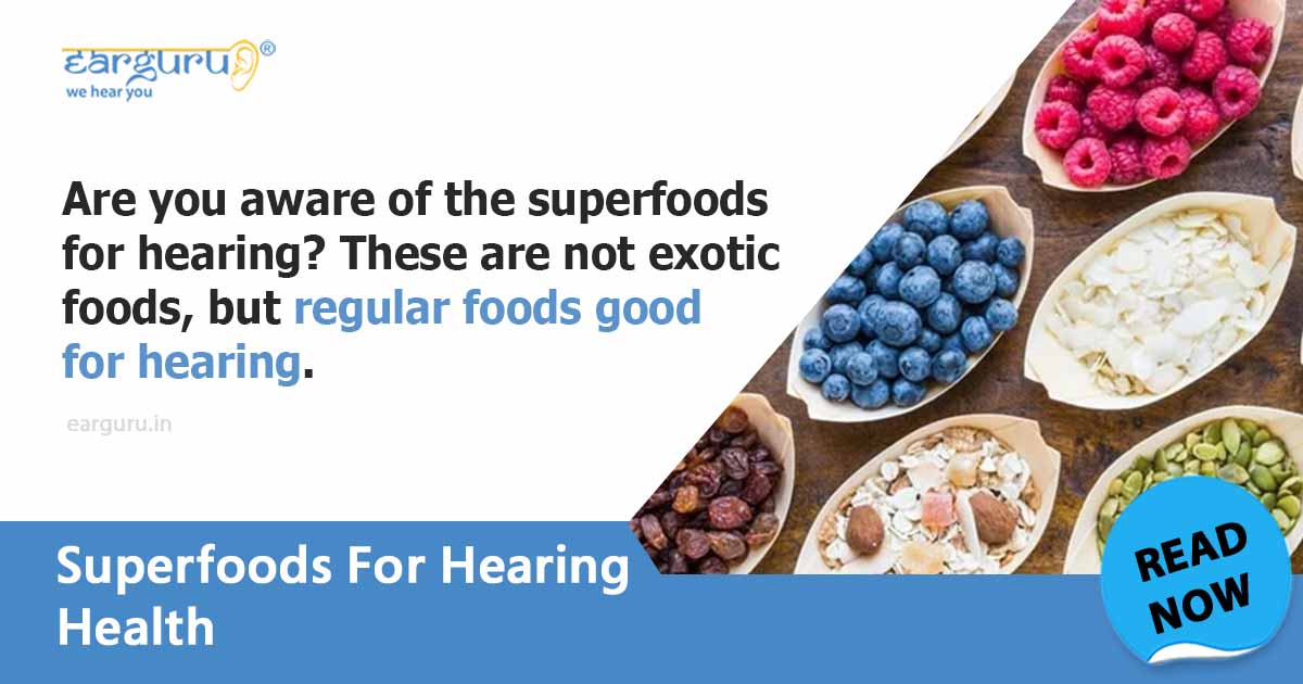 Superfoods for hearing Know about the foods good for hearing