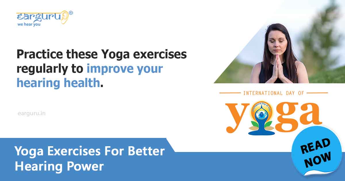 Yoga Exercises for Ears and Hearing Loss (Sensorineural /Conductive)