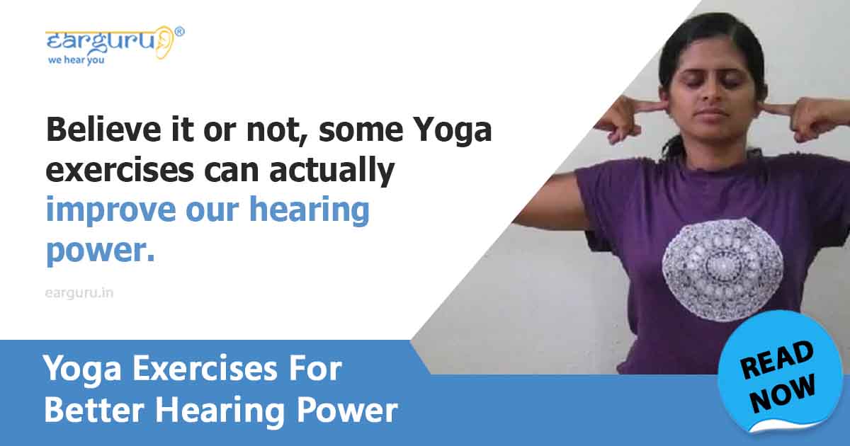 Yoga Exercises for Ears and Hearing Loss (Sensorineural /Conductive)
