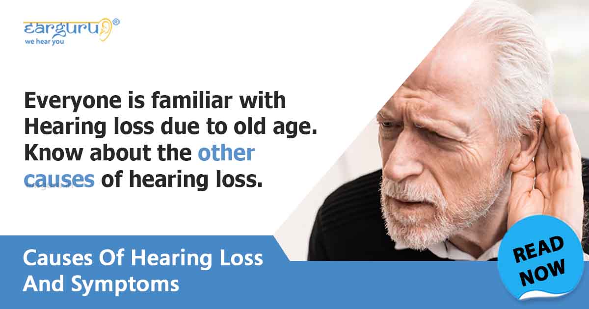 Causes of Hearing Loss and the Symptoms Everyone Should Know