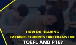 How do Hearing Impaired Students take Exams like IELTS & PTE?