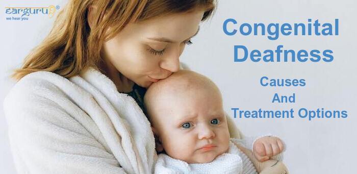 Congenital Deafness - Causes and Treatment Options blog feature image