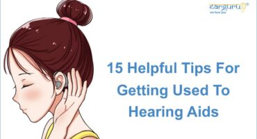 15 Helpful Tips For Getting Used To Hearing Aids